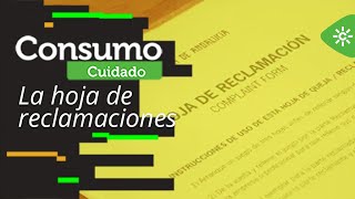 Consumo Cuidado | ¿Sabes cómo y cuándo utilizar la hoja de reclamaciones?