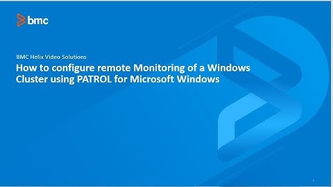 TrueSight: How To Configure Remote Monitoring - Windows Cluster using PATROL for Microsoft Windows