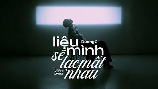 Liệu Mình Sẽ Lạc Mất Nhau - DuongG [Lyric Video] Mưa.