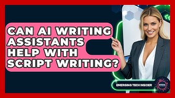 Can AI Writing Assistants Help With Script Writing? - Emerging Tech Insider