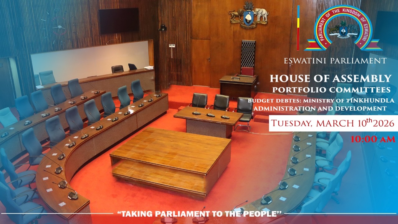 House of Assembly: Portfolio Committee(s) - Ministry of Tinkhundla Administration and Development