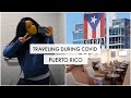 TRAVELING DURING COVID | PUERTO RICO VLOG (Part 1)