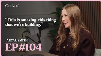 Cultivate CNY #104: From Content to Connection ft. Aryal Smith