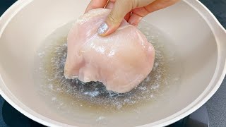 Put the chicken breast into boiling water and it will turn into delicious food