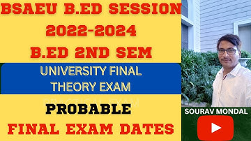 BSAEU B.ED SESSION 2022-2024 B.ED 2ND SEM || FINAL EXAM DATES UPDATE