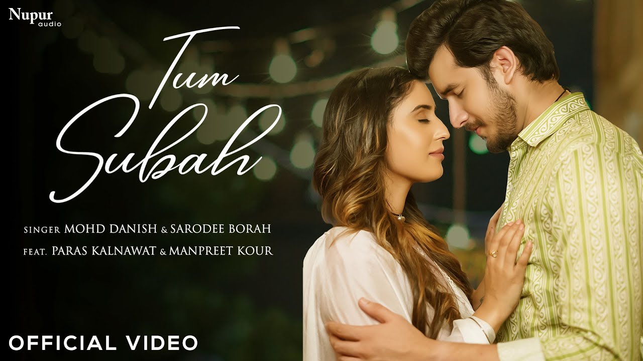 Mohd Danish – TUM SUBAH Full Song | Paras Kalnawat | Manpreet K | New Hindi Song 2022 | NAV Records