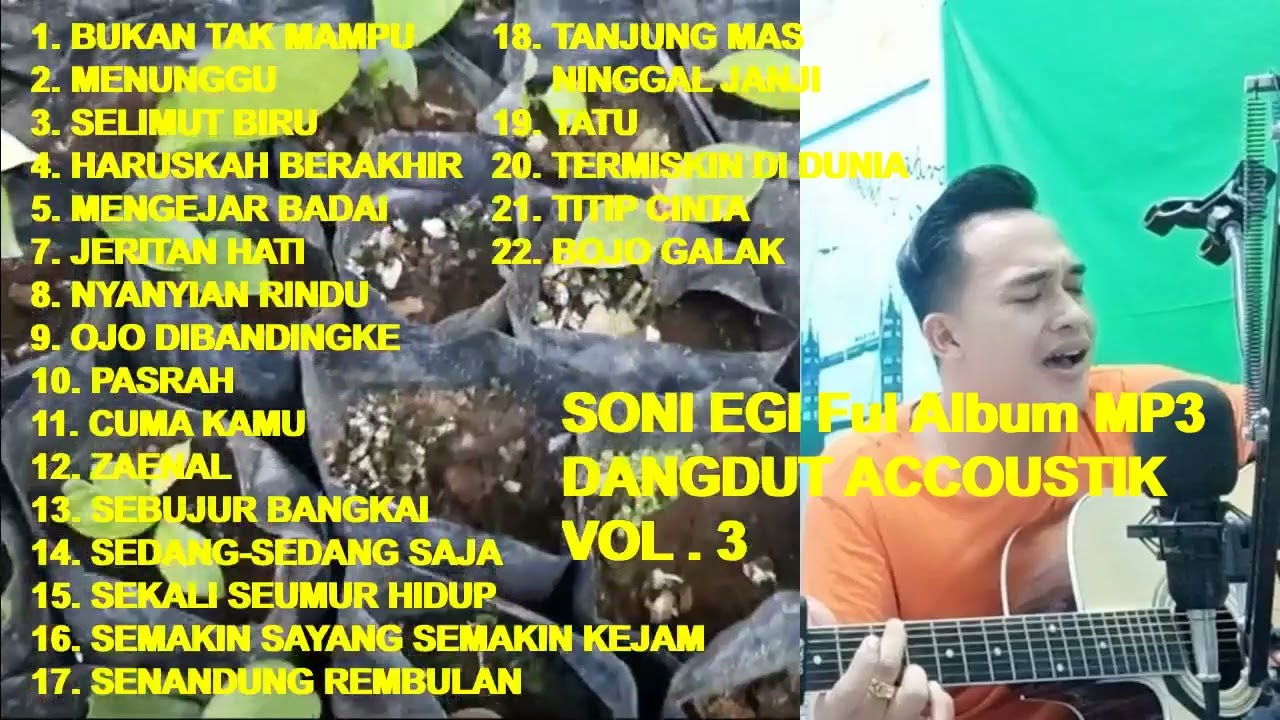 SONI EGI Full Album Vol. 3 - Bukan Tak Mampu - Menunggu - Haruskah Berakhir - Zaenal (cover)