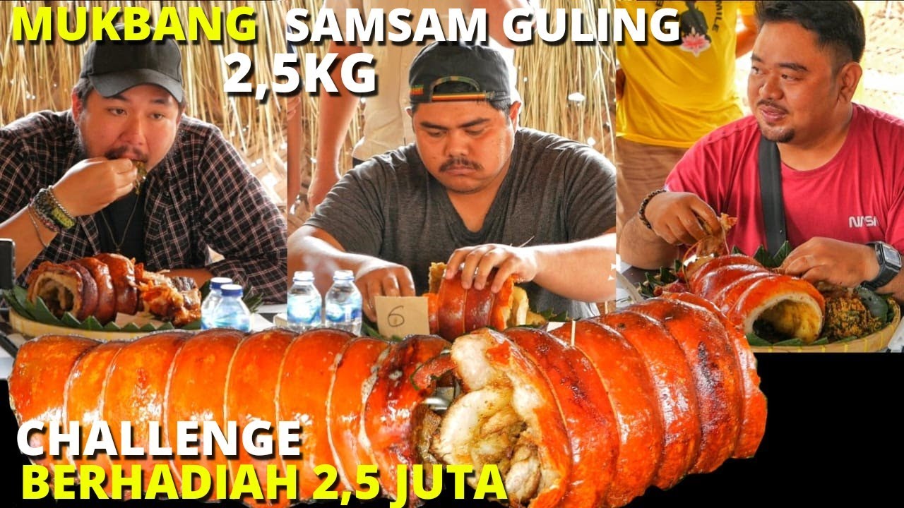 MUKBANG HEBOH‼️SAMSAM GULING CHALLENGE 2,5 KG... - youtube