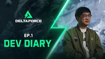 Delta Force | Dev Diary EP. 1