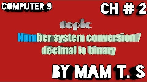 Number system conversion | decimal to  binary |  9th  class new book chapter 2
