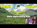 Capture de la vidéo Peter "Cool Man" Steiner - Ayla, Ayla Meine Kuh