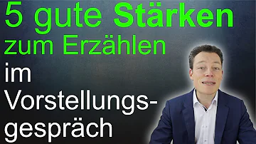 Wie begründe ich meine Stärken?