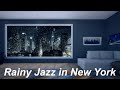 Rain Jazz in Cozy New York Apartment with Rainy Cafe Music Ambience For Studying, Work or Relaxing