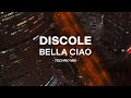Discole - Bella Ciao (Techno Mix)
