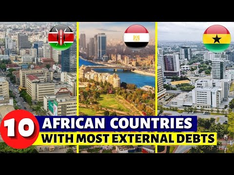 Top 10 African Countries With The Most External Debts in 2023