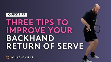 Squash Tips: Improve Your Backhand Return Of Serve