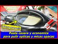 Como PULIR y RESTAURAR OPTICAS, MICAS y ACRILICOS [Pasta Casera]⏩[FACIL Y RAPIDO]⏪🕗