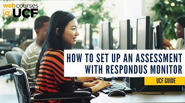 How to Set Up an Assessment Using Respondus LockDown Browser and Monitor