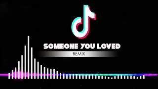 Someone You Loved Remix - Tik Tok Songs 2021 - Tik Tok Mix music