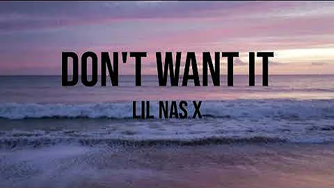 Lil Nas X- Don't Want It (Clean Lyric Video)