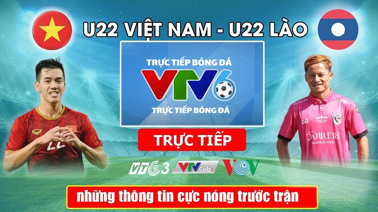 Trá»±c Tiáº¿p U22 Viá»‡t Nam Vs U22 Lao Xem Bong Ä'a Trá»±c Tiáº¿p Vtv6 Hom Nay á»Ÿ Ä'au Trá»±c Tiáº¿p Bong Ä'a U22 Youtube