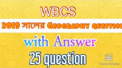 WBCS geography privious years question papers 2019. 25 question total.