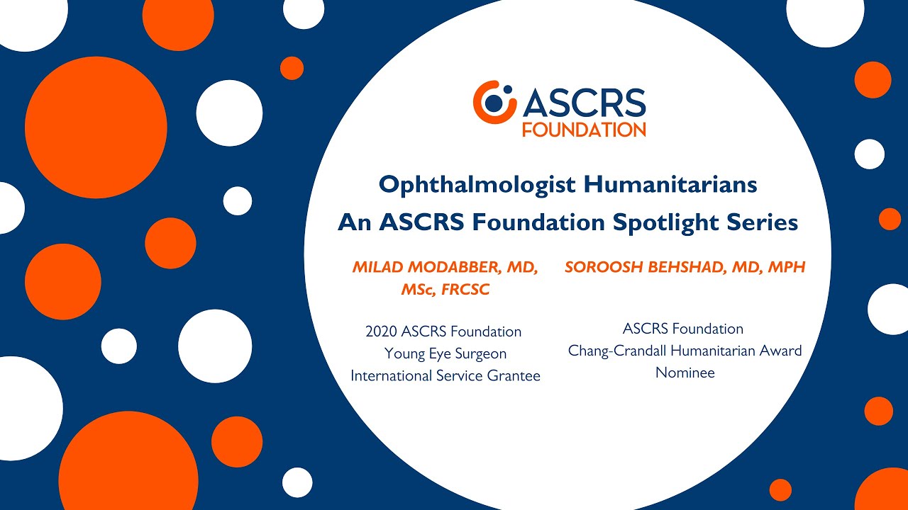 Milad Modabber, MD and Soroosh Behshad, MD - Ophthalmologist Humanitarians: ASCRS Foundation Series
