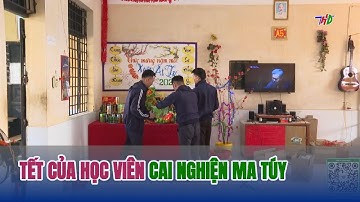 Tết của học viên cai nghiện ma túy