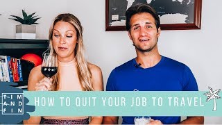 HOW TO QUIT YOUR JOB AND TRAVEL - 4 Different Ways