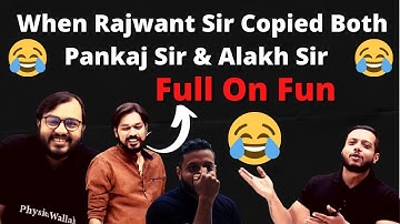 When Rajwant Sir Copied Both Alakh Sir & Pankaj Sir😲||Alakh Sir😲 In Manzil Batch||JeeWallah Manzil