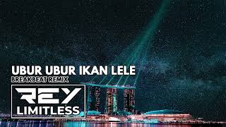 Ubur Ubur Ikan Lele [ReyLimitless Breakbeat Remix]