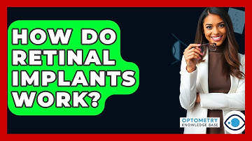 How Do Retinal Implants Work? - Optometry Knowledge Base