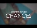 Different Heaven - Chances