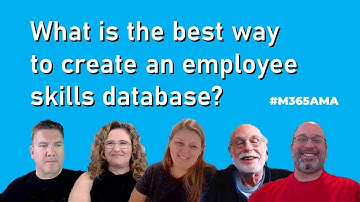 #M365AMA What is the best way to create an employee skills database?