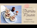 Eggless Gelatin-free Tiramisu Mousse