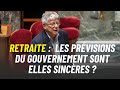 Retraites : Les prévisions du gouvernement sont elles sincères ?