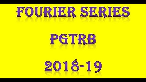 PG TRB/ POLYTECHNIC FOURIER SERIES PGTRB 2018-19