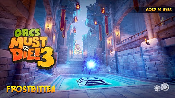 Orcs Must Die! 3 | Cold as Eyes | Frostbitten - [Rift Lord, 5 Skulls, Highscore]