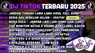 DJ TIKTOK TERBARU 2025🎵DJ JANGAN TUNGGU LAMA LAMA🎵DJ IDGITAF - SEDIA AKU SEBELUM HUJAN FULL ALBUM 
