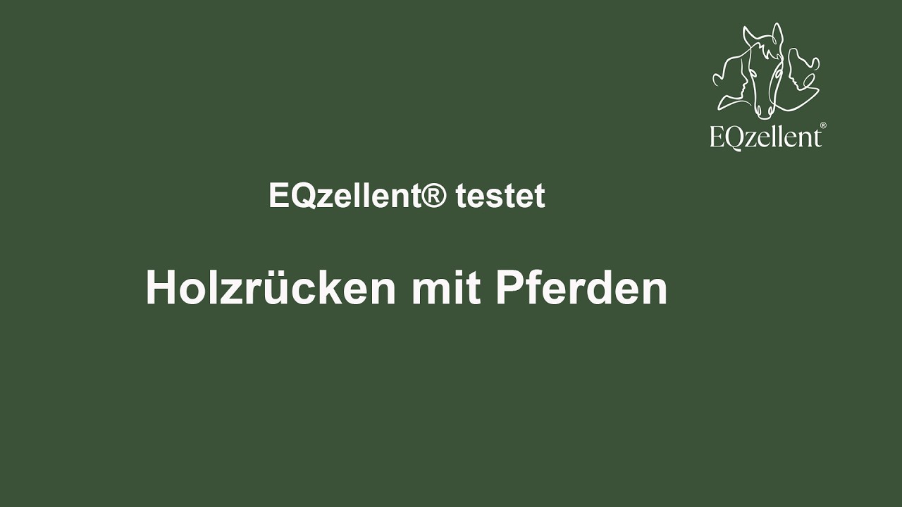 EQzellent testet Holzrücken mit Pferden