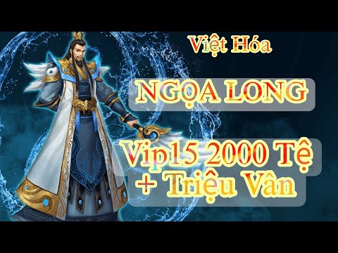 Game Lậu | Ngọa Long Free Vip16 2000 Tệ + Triệu Vân Và Trang Bị Vàng – VIỆT HÓA