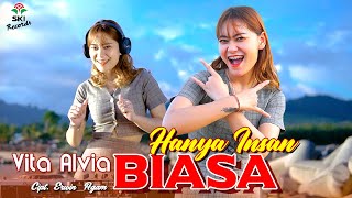 Hanya Insan Biasa - Vita Alvia (Official Music Video)