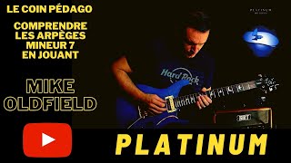 Comprendre les arpèges mineur7 en jouant "Platinum" de Mike Oldfield !