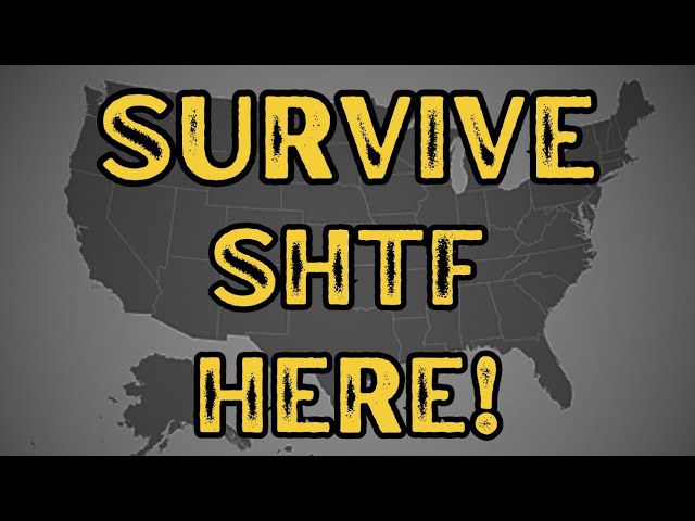 Best Places to Survive SHTF! What to Look For 