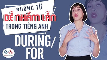 Những từ dễ nhẫm lẫn trong tiếng Anh - During / For [Học tiếng Anh cho người mới bắt đầu]