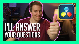 DaVinci Resolve Q&A!  Let's get nerdy!