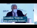 González: "Hay un problema de gobernanza entre administraciones muy serio... es una puñetera locura"