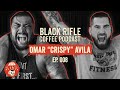 Black Rifle Coffee Podcast: Ep 008 Omar "Crispy" Avila