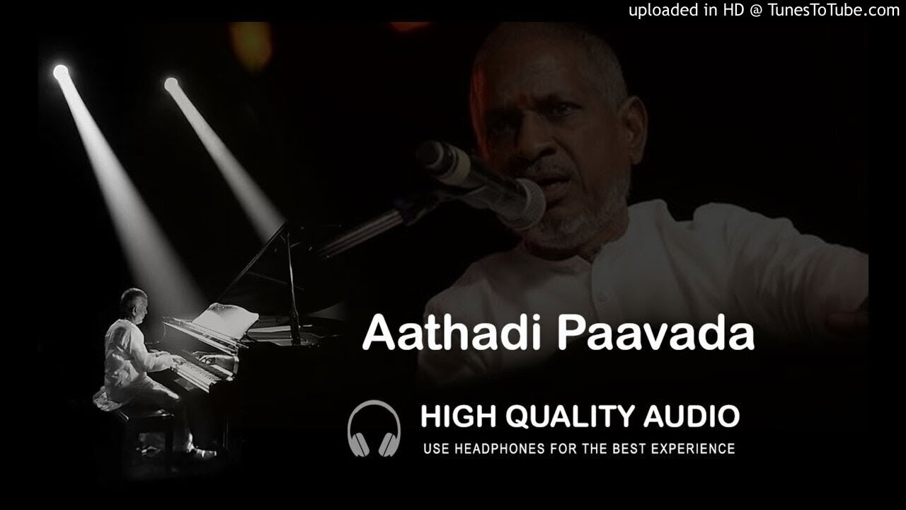 Aathadi Paavada Kaathada High Quality Audio Song  Ilayaraja