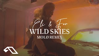 Eli \& Fur - Wild Skies (MOLØ Remix)